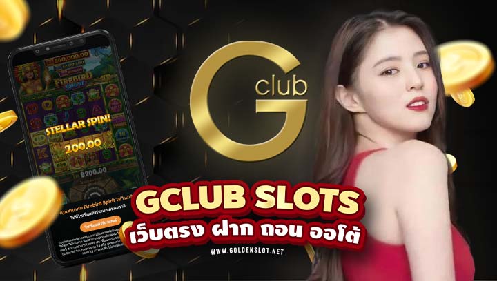 Gclub slots Goldenslot